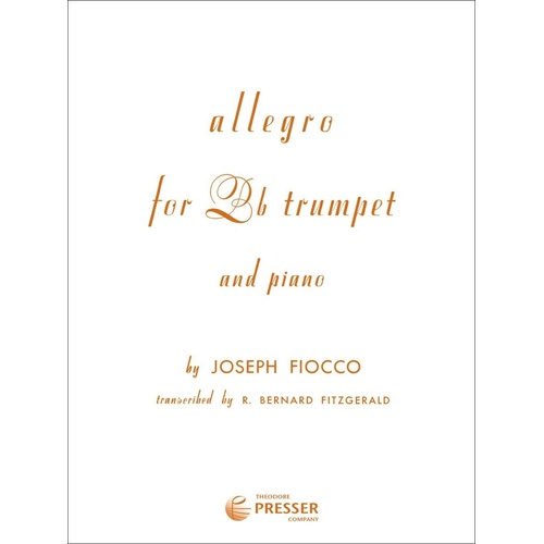 Fiocco - Allegro for Trumpet/Piano, Bb Major, Arranged by Bernard Fitzgerald, 8 Pages, Publisher: Theodore Presser Company