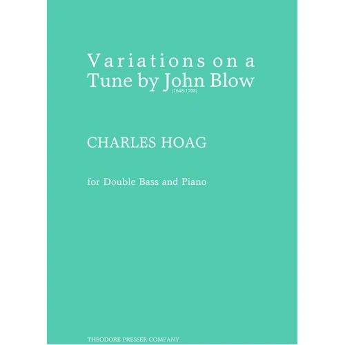 Variations on a Theme of John Blow for Double Bass by Charles Hoag, 6 Pages, Theodore Presser Company