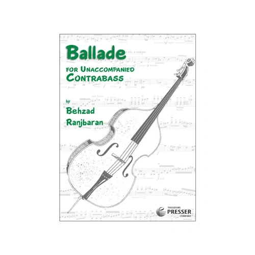 Ranjbaran - Ballade for Unaccompanied Contrabass, Double Bass Solo, 4 Pages, Theodore Presser Company