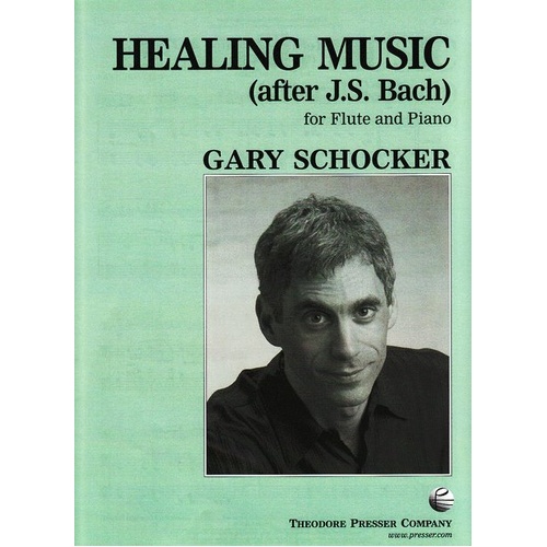 Healing Music for Flute (after J.S. Bach) by Gary Schocker, 8 Pages, Theodore Presser Company