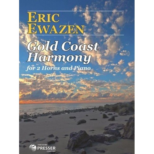 Gold Coast Harmony for 2 Horns and Piano by Eric Ewazen