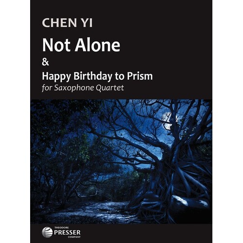 Not Alone and Happy Birthday To Prism Sax Quartet (Music Score/Parts)