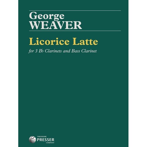 Weaver - Licorice Latte Clarinet Quartet (Music Score/Parts)