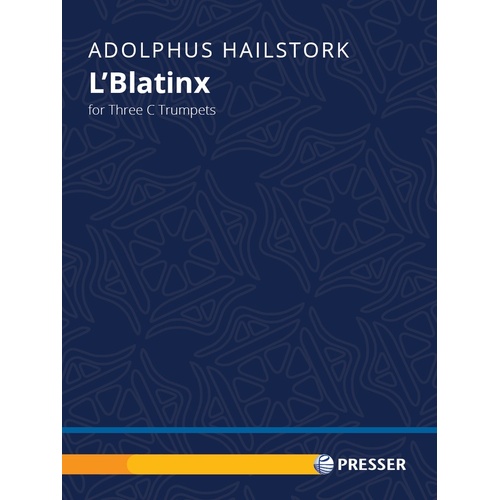 Hailstork - L'Blatinx For 3 C Trumpets Sc/Pts Score/Parts (C Trumpet)