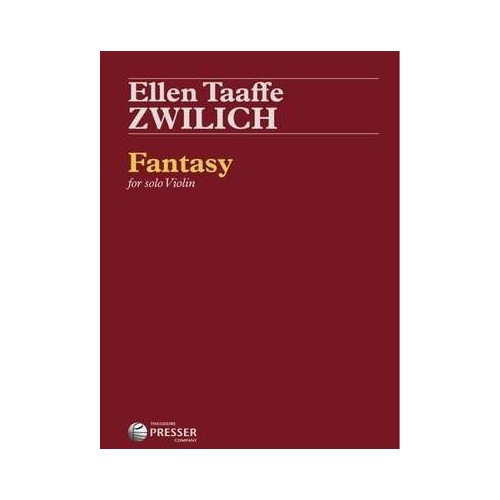 Zwilich - Fantasy for Solo Violin, Composer Ellen Taaffe Zwilich, Publisher Theodore Presser, 8 Pages