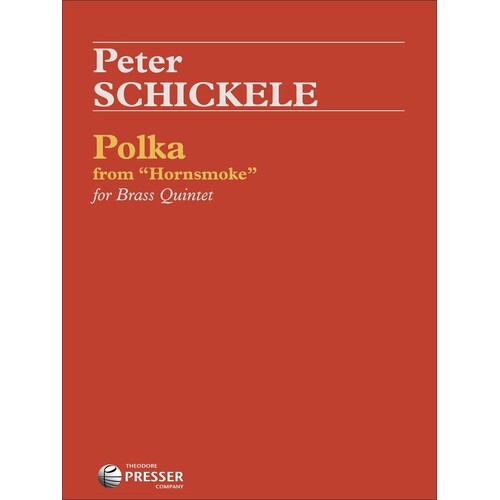 Schickele - Polka From Hornsmoke Brass Quintet Score/Parts