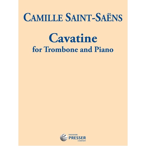 Saint-Saens Cavatine Op. 144 for Trombone and Piano, 9 Pages, Theodore Presser Company