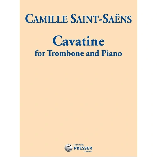Saint-Saens Cavatine Op. 144 for Trombone and Piano by Theodore Presser Company