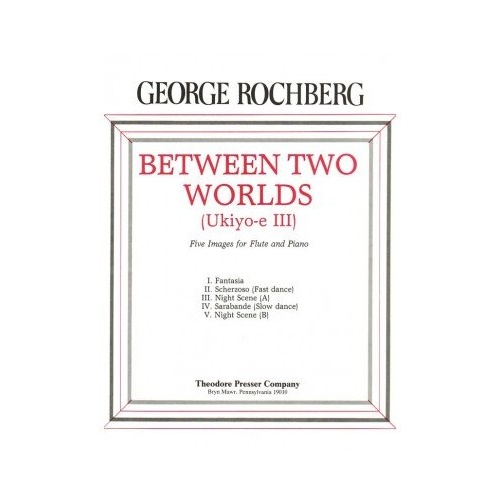 Rochberg - Between Two Worlds for Flute and Piano, AMEB AMUSA Level, 18 Pages