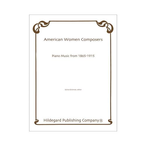 American Women Composers Piano Music 1865-1915 (Softcover Book)
