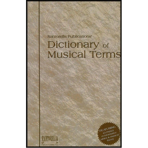 Dictionary of Musical Terms by Santorella Publications, New Edition