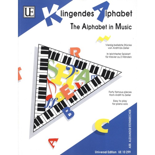 Alphabet in Music: 40 Popular Pieces from Arditi to Zeller for Piano, Arranged by Alexander Steinbrecher