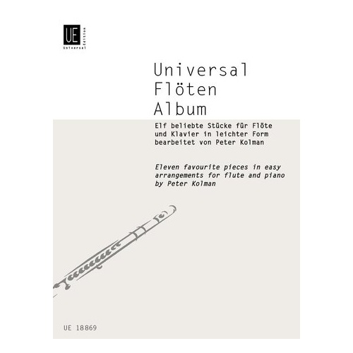 Universal Flute Album: 11 Favourite Pieces Easy Arrangements for Flute and Piano by Peter Kolman