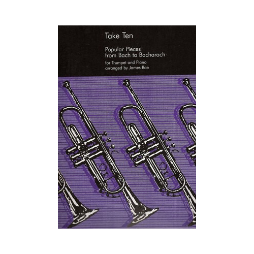 Take Ten for Trumpet and Piano - Popular Pieces by Bach to Bacharach - James Rae Universal Edition