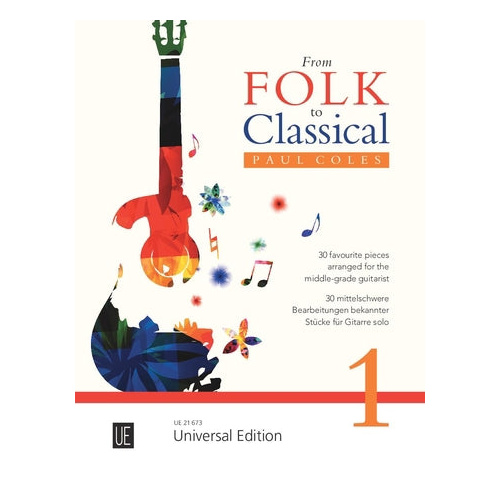 From Folk to Classical 1 for Guitar by Paul Coles - Intermediate Arrangements, 30 Classical & Folk Pieces, Fingering Included, Universal UE21673