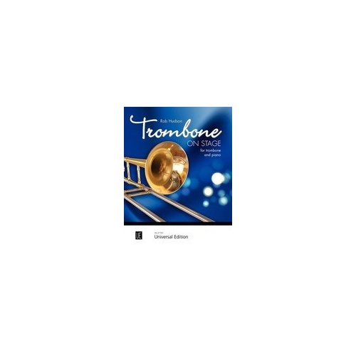 Trombone On Stage: Trombone & Piano Pieces for Beginners to Intermediate