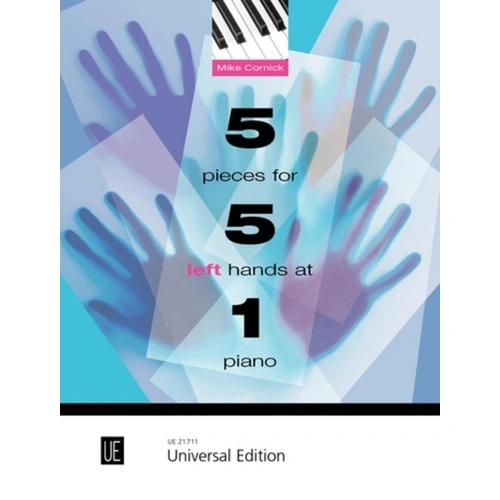 5 Pieces for 5 Left Hands at 1 Piano by Mike Cornick, Universal Edition, 46 Pages