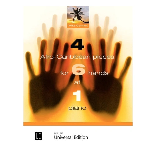 4 Afro-Caribbean Pieces for 6 Hands at 1 Piano - Mike Cornick Universal UE21746