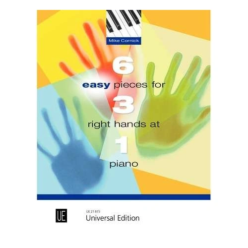 6 Easy Pieces for 3 Right Hands at 1 Piano by Mike Cornick