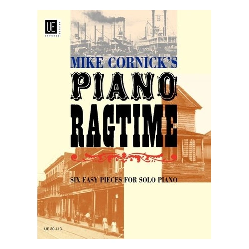 Piano Ragtime - 6 Easy Pieces for Solo Piano by Mike Cornick