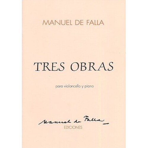 Falla Tres Obras For Cello and Piano 