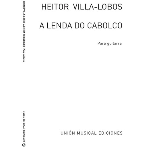 Villa Lobos A Lenda De Caboclo Guitar 