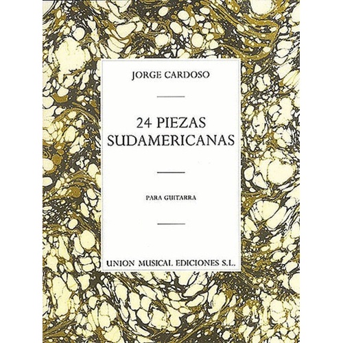 Cardoso - 24 Piezas Sudamericanas for Guitar by Jorge Cardoso