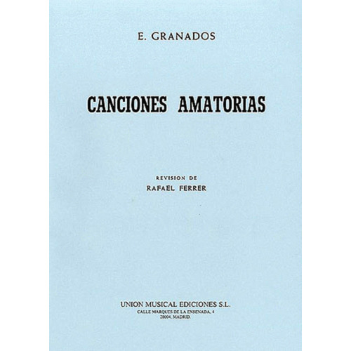 Granados Canciones Amatorias Voice/Piano 