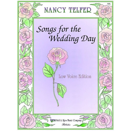 Songs for the Wedding Day for Low Voice by Nancy Telfer, Choral with Accompaniment Options, 1 Page, Neil A. Kjos Music Company