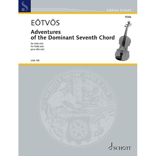 Eotvos - Adventures of the Dominant Seventh Chord for Viola, 16 Pages, Advanced Level, 12 Min Duration, Schott Music