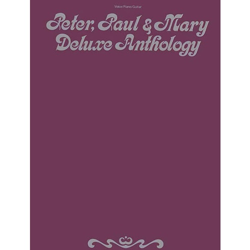 PETER PAUL and MARY DELUXE ANTHOLOGY PVG