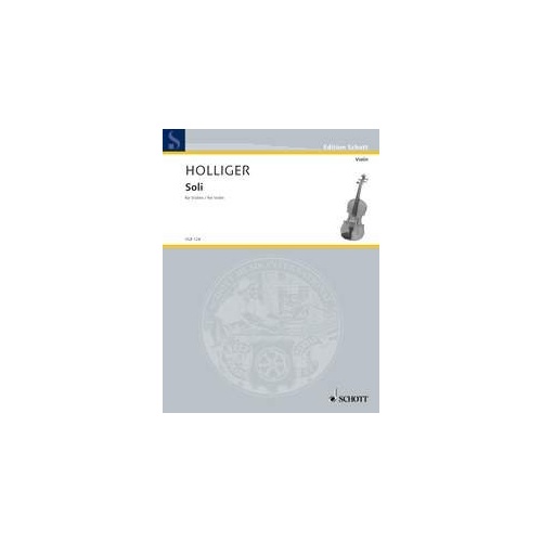 Holliger - Soli for Violin, Violin Solo, 18 Pages, Publisher: Schott Music