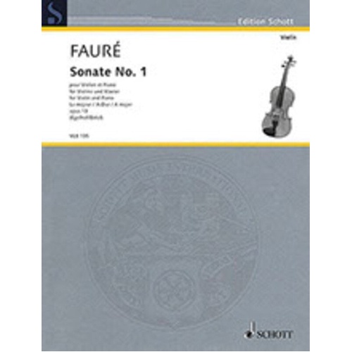 Faure - Sonata No. 1 in A Major Op. 13 for Violin and Piano, Schott Music, 92 Pages