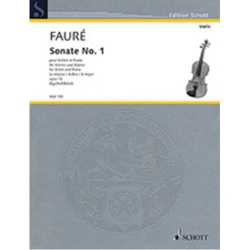 Faure - Sonata No. 1 in A Major Op. 13 for Violin and Piano, 92 Pages, Schott Music