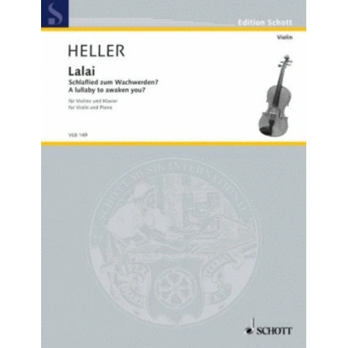 Heller - Lalai: A Lullaby to Awaken You for Violin and Piano by Barbara Heller, 16 Pages, Schott Music, Violin Library Series