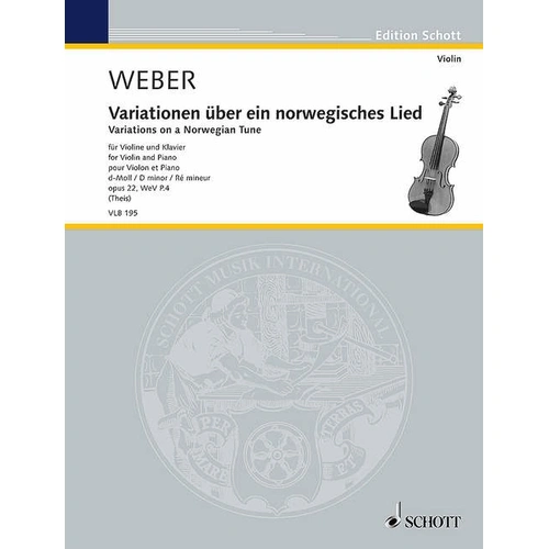 Weber - Variations on a Norwegian Tune Op. 22 for Violin and Piano, Schott Music Edition