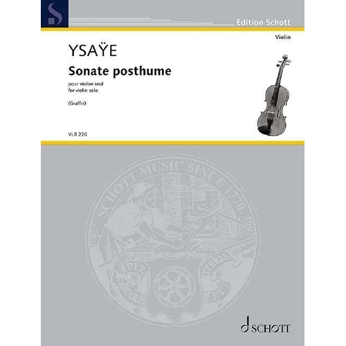Ysaye - Sonate Posthume Op. 27bis for Violin Solo, Schott Music, 16 Pages