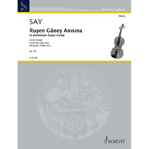 Fazil Say - Rusen Gunes Anisina Op. 92c for Violin Solo, Schott Music, 16 Pages, Edition Schott Violin Library