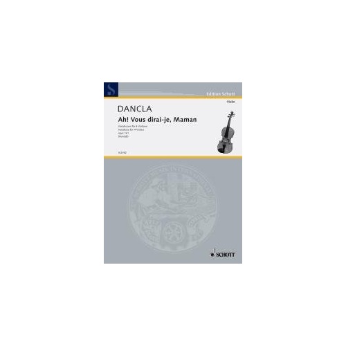 Dancla - Ah! Vous dirai-je Maman Op. 161 for 4 Violins, Schott Music, 28 Pages, Violin Quartet
