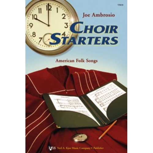 Choir Starters American Folksongs by Neil A. Kjos Music Company