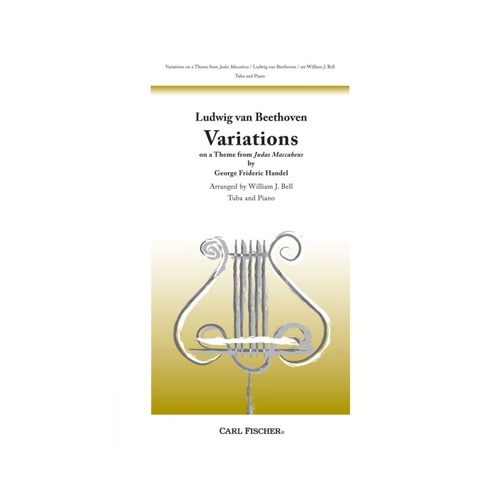 Variations on a Theme from Judas Maccabaeus for Tuba and Piano by Beethoven, Arranged by William Bell, 11 Pages, Carl Fischer