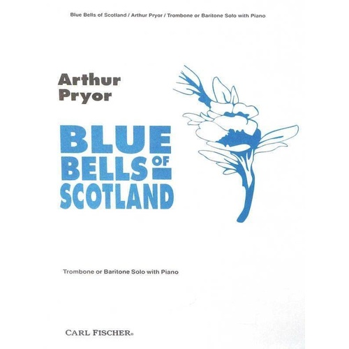 Pryor - Blue Bells of Scotland for Trombone/Piano, 12 Pages, Published by Carl Fischer