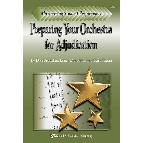 Preparing Your Orchestra for Adjudication by Brubaker & Fagan, 64 Pages, Neil A. Kjos Music Company, Maximizing Student Performance Series