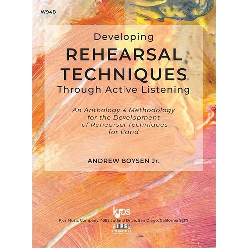 Developing Rehearsal Techniques Through Active Listening by Andrew Boysen Jr.