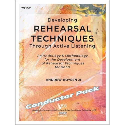 Developing Rehearsal Techniques Through Active Listening by Andrew Boysen Jr.