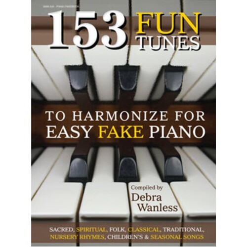153 Fun Tunes To Harmonise For Easy Fake Piano 