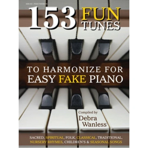 153 Fun Tunes to Harmonise for Easy Fake Piano