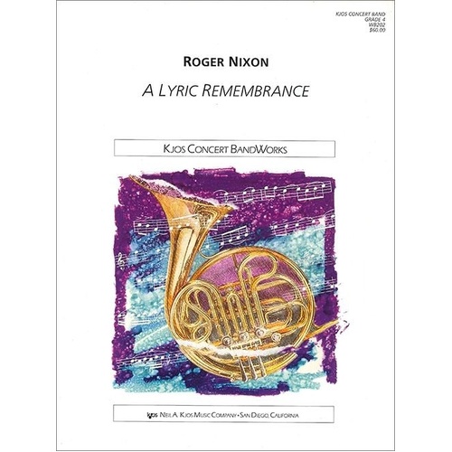 Lyric Remembrance A - Roger Nixon Composition for Band, Grade 4, Neil A. Kjos Music Company, 1 Page