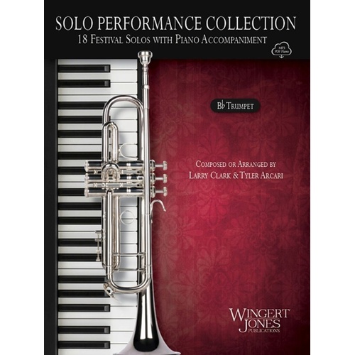 Solo Performance Collection - Trumpet/Piano by Larry Clark & Tyler Arcari, 32 pages, includes Mp3 play-along tracks & PDF accompaniment parts.