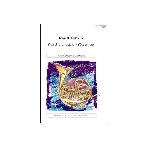 Fox River Valley Overture for Band by Neil A. Kjos Music Company